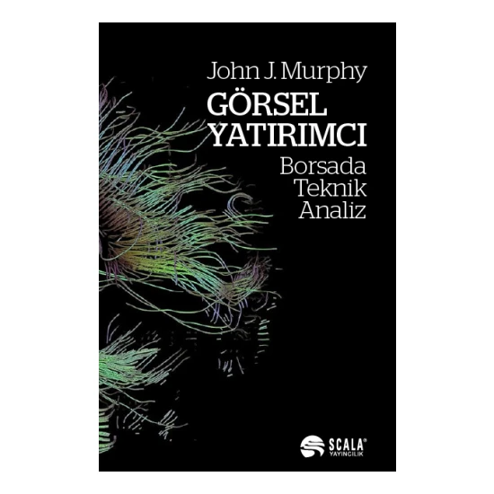 Görsel Yatırımcı Borsada Teknik Analiz - John J. Murphy