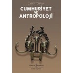 Cumhuriyet ve Antropoloji - Zafer Toprak