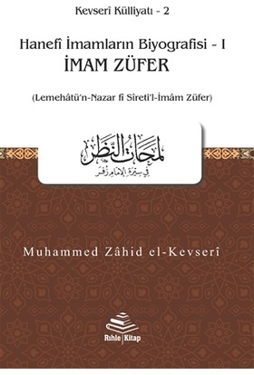 İmam Züfer - Hanefi İmamların Biyografisi 1 - Muhammed Zahid El-Kevseri