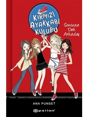 Sonsuza Dek Arkadaş - Kırmızı Ayakkabı Kulübü (Ciltli) - Ana Punset