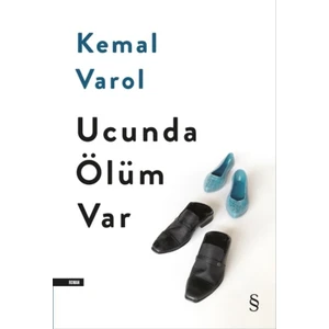 Ucunda Ölüm Var - Kemal Varol