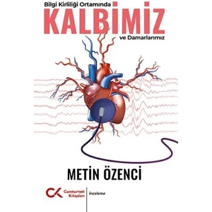 Bilgi Kirliliği Ortamında Kalbimiz ve Damarlarımız - Prof. Dr. Metin Özenci