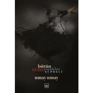 Bütün Güzel Çocuklar Şüpheli - Umay Umay