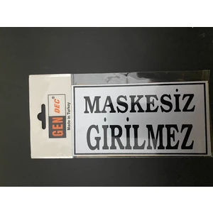 Yönlendirme Maskesiz Girilmez 8 x 15 cm