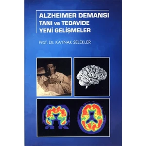 Alzheimer Demansı Tanı ve Tedavide Yeni Gelişmeler - Prof. Dr. Kaynak Selekler