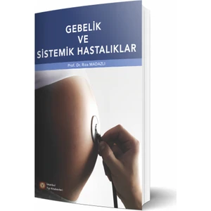 Gebelik ve Sistemik Hastalıklar - Rıza Madazlı