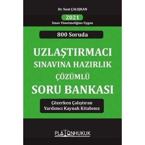Platon Hukuk Yayınları 800 Soruda Uzlaştırmacı Sınavına Hazırlık Çözümlü Soru Bankası (2021 Sınav Yönetmeliğine Uygun)