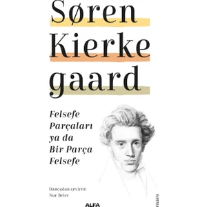 Felsefe Parçaları Ya Da Bir Parça Felsefe  - Søren Kierkegaard