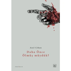 Daha Önce Ölmüş Müydük? - Anıl Cihan
