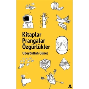 Kitaplar Prangalar Özgürlükler - Ubeydullah Günel
