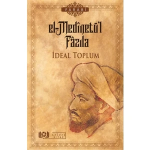 El-Medinetü’l Fazıla - İdeal Toplum - Farabi