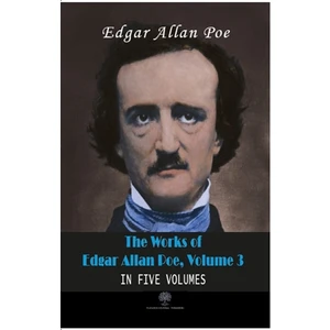 The Works Of Edgar Allan Poe, Volume 3 - Edgar Allan Poe