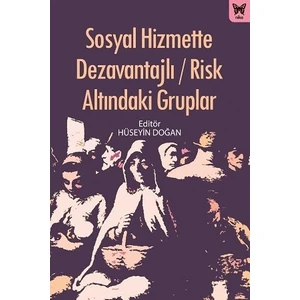 Sosyal Hizmette Dezavantajlı/Risk Altındaki Gruplar - Hüseyin Doğan