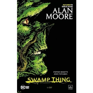 Swamp Thing Efsanesi: 1. Cilt - Alan Moore