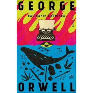 Balinanın Karnında - George Orwell