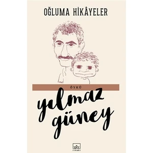 Oğluma Hikayeler - Yılmaz Güney