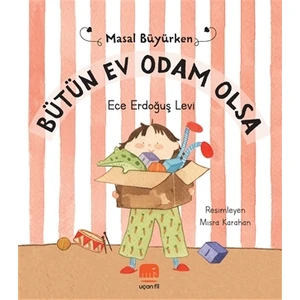 Bütün Ev Odam Olsa - Masal Büyürken - Ece Erdoğuş Levi