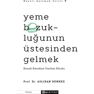 Hayatı Anlamak Serisi 3: Yeme Bozukluğunun Üstesinden Gelmek - Aslıhan Dönmez
