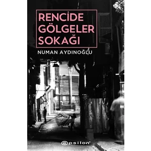 Rencide Gölgeler Sokağı - Numan Aydınoğlu