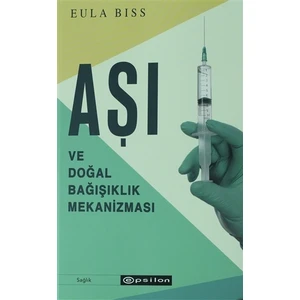 Aşı ve Doğal Bağışıklık Mekanizması - Eula Biss