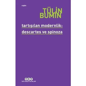 Tartışılan Modernlik: Descartes ve Spinoza