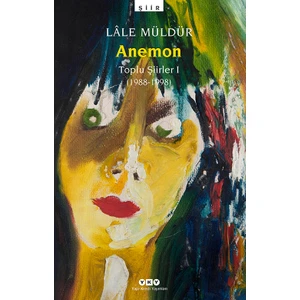 Anemon: Toplu Şiirler 1988-1998 - Lale Müldür