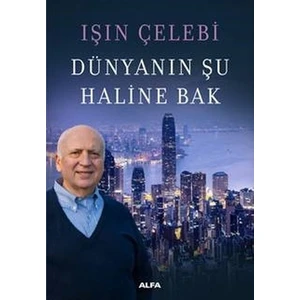 Dünyanın Şu Haline Bak - Işın Çelebi