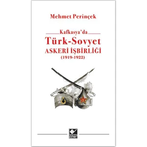 Türk - Sovyet Askeri Işbirliği - Mehmet Perinçek