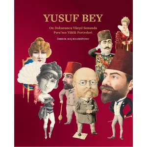 Yusuf Bey: On Dokuzuncu Yüzyıl Sonunda Pera’nın Yüklü Portreleri - Bahattin Öztuncay