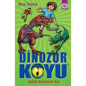 Dinozor Koyu  Şafak Hırsızının Avı - Rex Stone