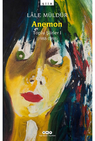 Anemon - Toplu Şiirler 1988 - 1998-Lale Müldür