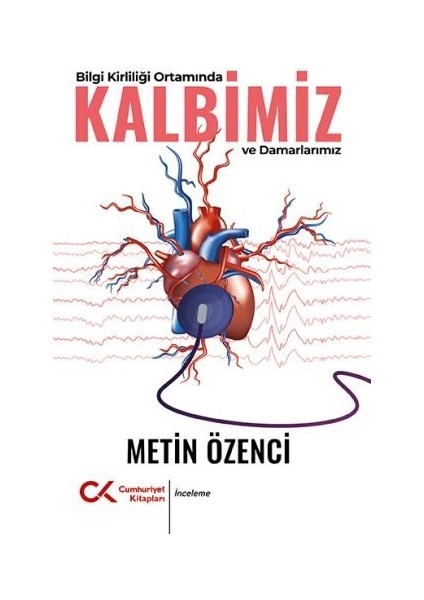 Bilgi Kirliliği Ortamında Kalbimiz ve Damarlarımız - Prof. Dr. Metin Özenci