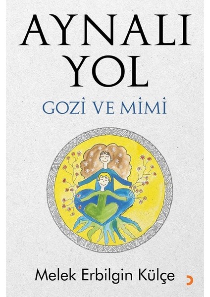 Aynalı Yol - Melek Erbilgin Külçe