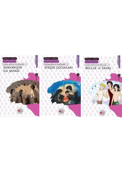 Çatalhöyük Öyküleri 3 Kitap Set - Bilgin Adalı - Dünyamızın Ilk Şafağı - Ateşin Çocukları - Bolluk ve Savaş