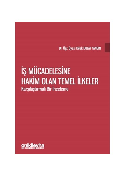 İş Mücadelesine Hakim Olan Temel İlkeler - Dilek Dulay Yangın