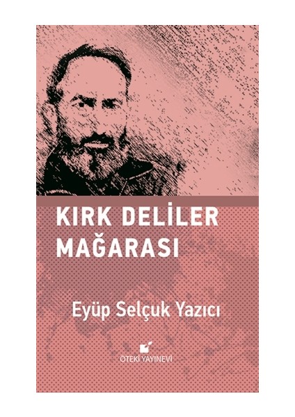 Kırk Deliler Mağarası - Eyüp Selçuk Yazıcı