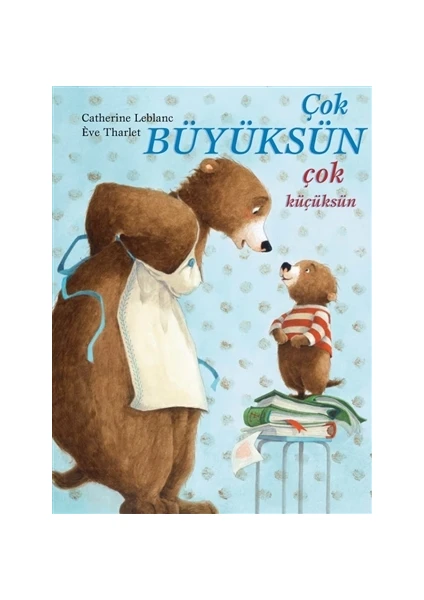 Çok Büyüksün Çok Küçüksün - Catherine Leblanc