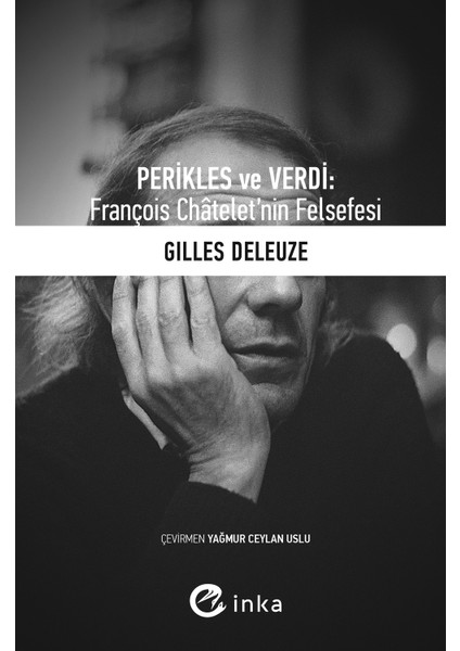 Perikles ve Verdi: François Châtelet’nin Felsefesi - Gilles Deleuze