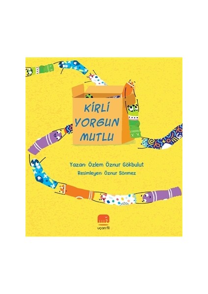 Kirli Yorgun Mutlu - Özlem Öznur Gökbulut