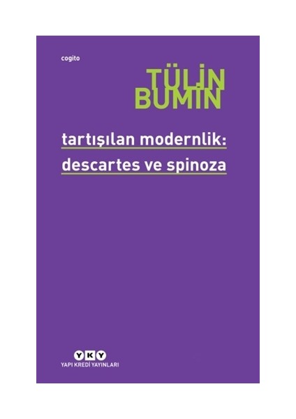 Tartışılan Modernlik: Descartes ve Spinoza