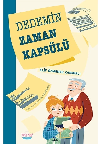 Dedemin Zaman Kapsülü -  Elif Özmenek Çarmıklı