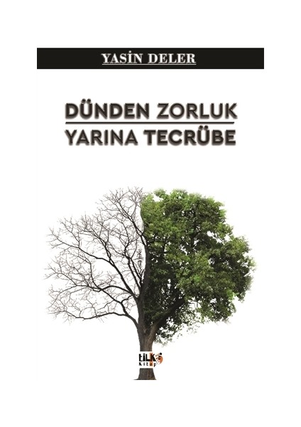 Dünden Zorluk Yarına Tecrübe - Yasin Deler