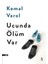 Ucunda Ölüm Var - Kemal Varol 1