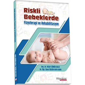 Hipokrat Kitabevi Riskli Bebeklerde Fizyoterapi ve Rehabilitasyon - Nilay Çömük Balcı