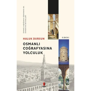 Osmanlı Coğrafyasına Yolculuk - Haluk Dursun