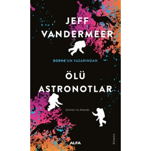 Ölü Astronotlar - Jeff Vandermeer