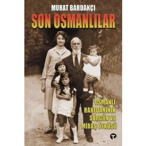 Son Osmanlılar - Murat Bardakçı