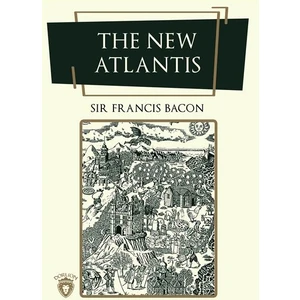 The New Atlantis  - Francis Bacon