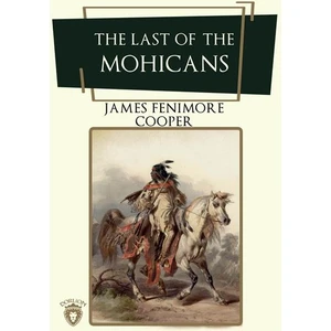 The Last Of The Mohicans  - James Fenimore Cooper