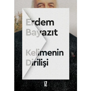 Kelimenin Dirilişi - Erdem Bayazıt